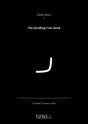 Mind Notes I: The Strolling Coin Bend
